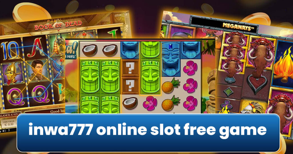 inwa777 slot free game