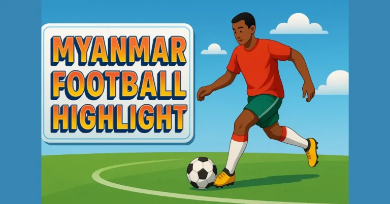 Myanmar football highlight