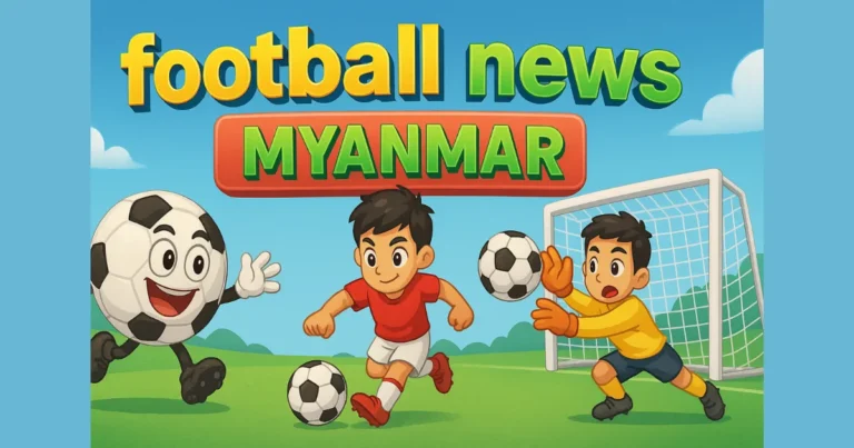 football news Myanmar